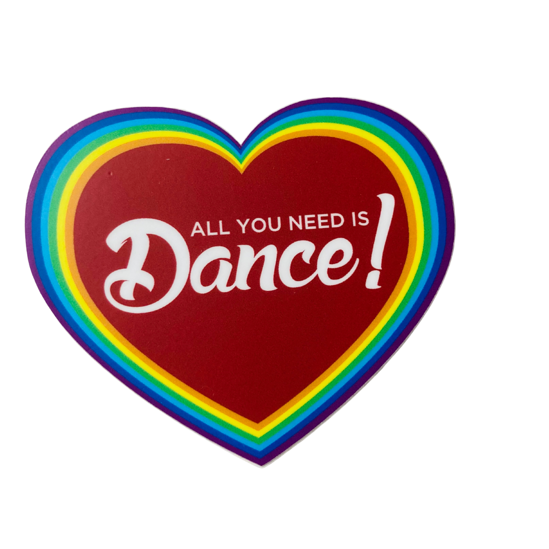 All You Need is Dance Rainbow Sticker