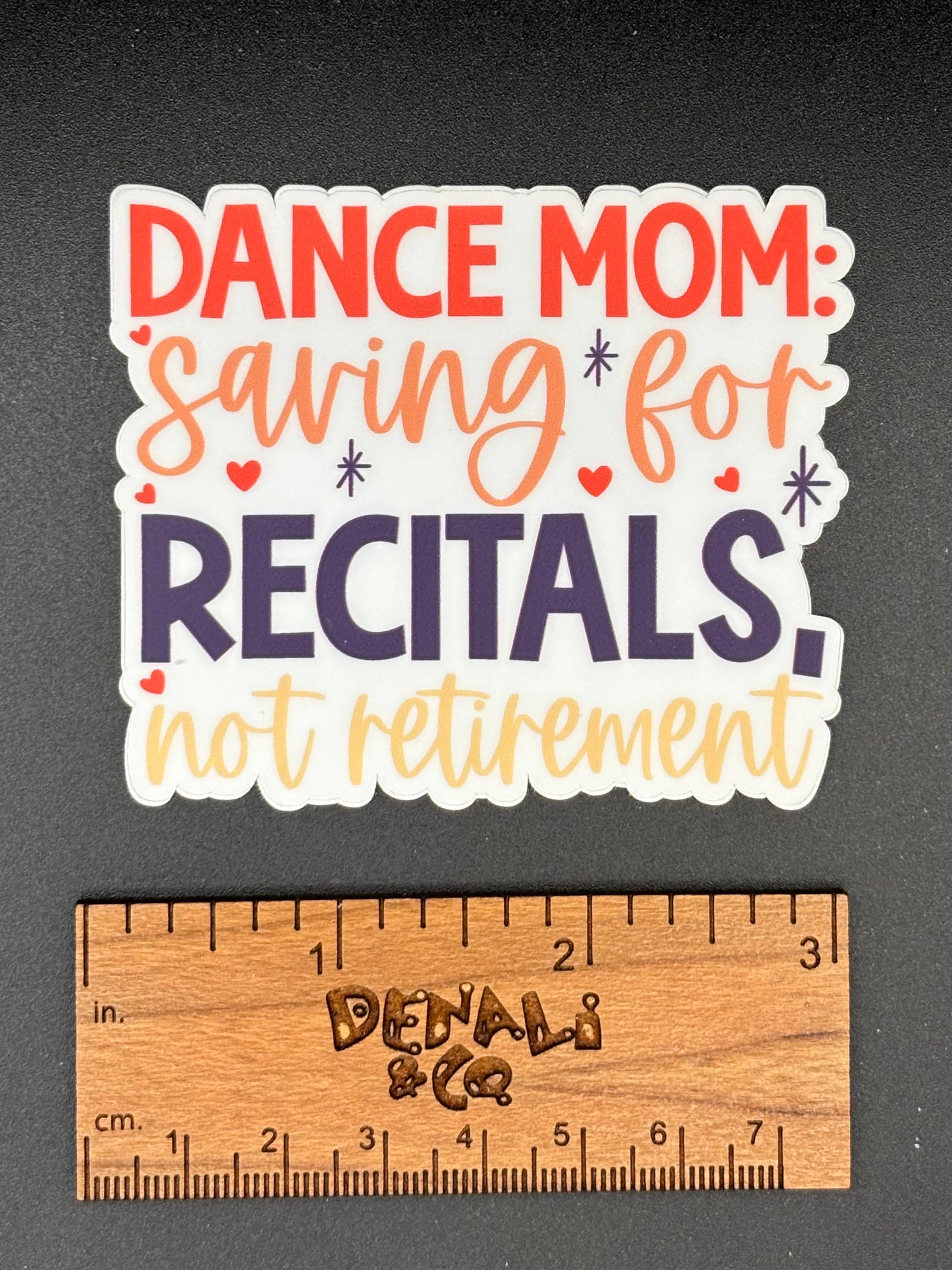 Dance Mom: Saving for Recitals Not Retirement Sticker
