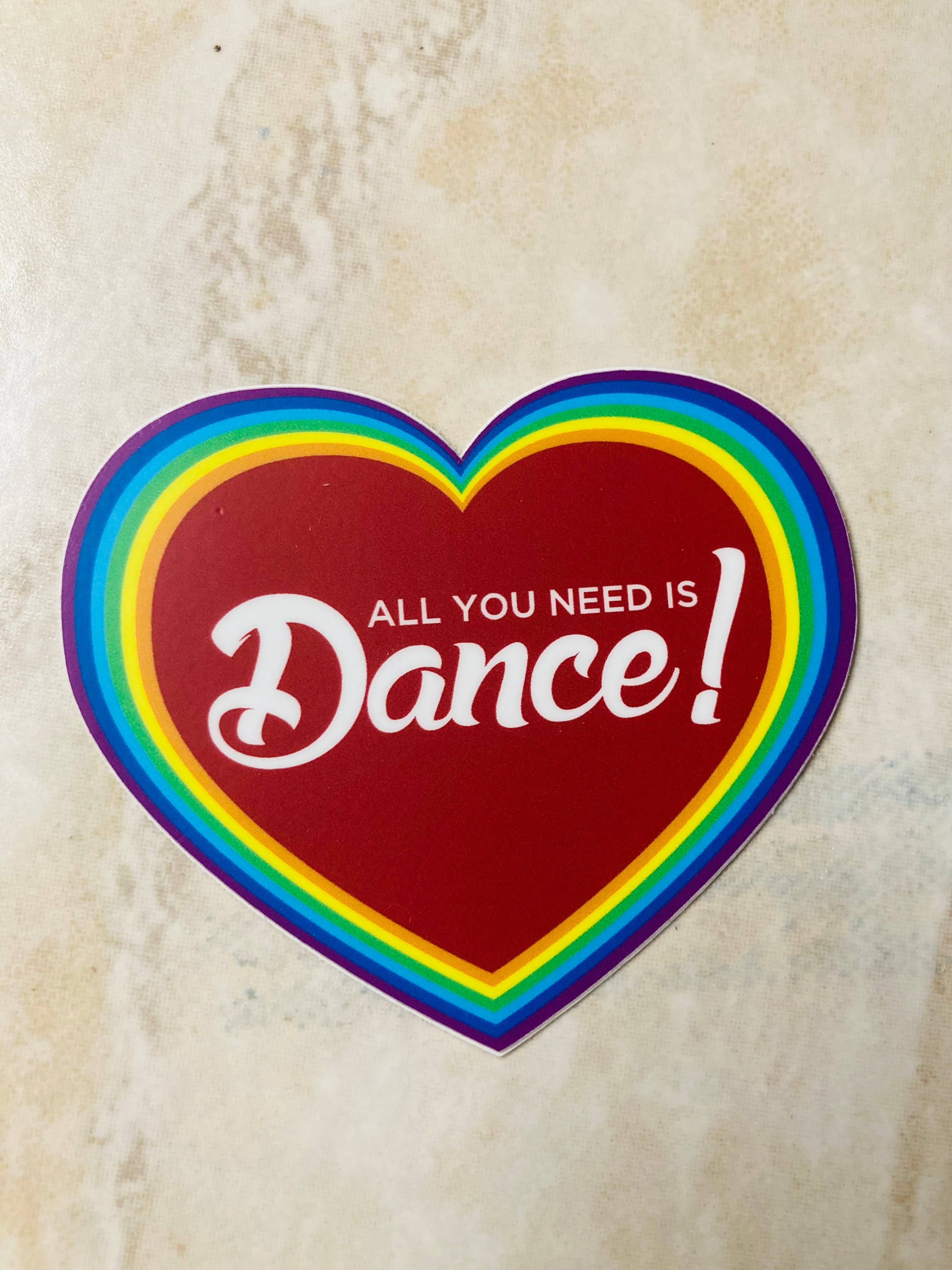 All You Need is Dance Rainbow Sticker