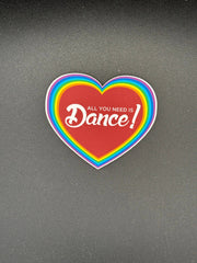 All You Need is Dance Rainbow Sticker