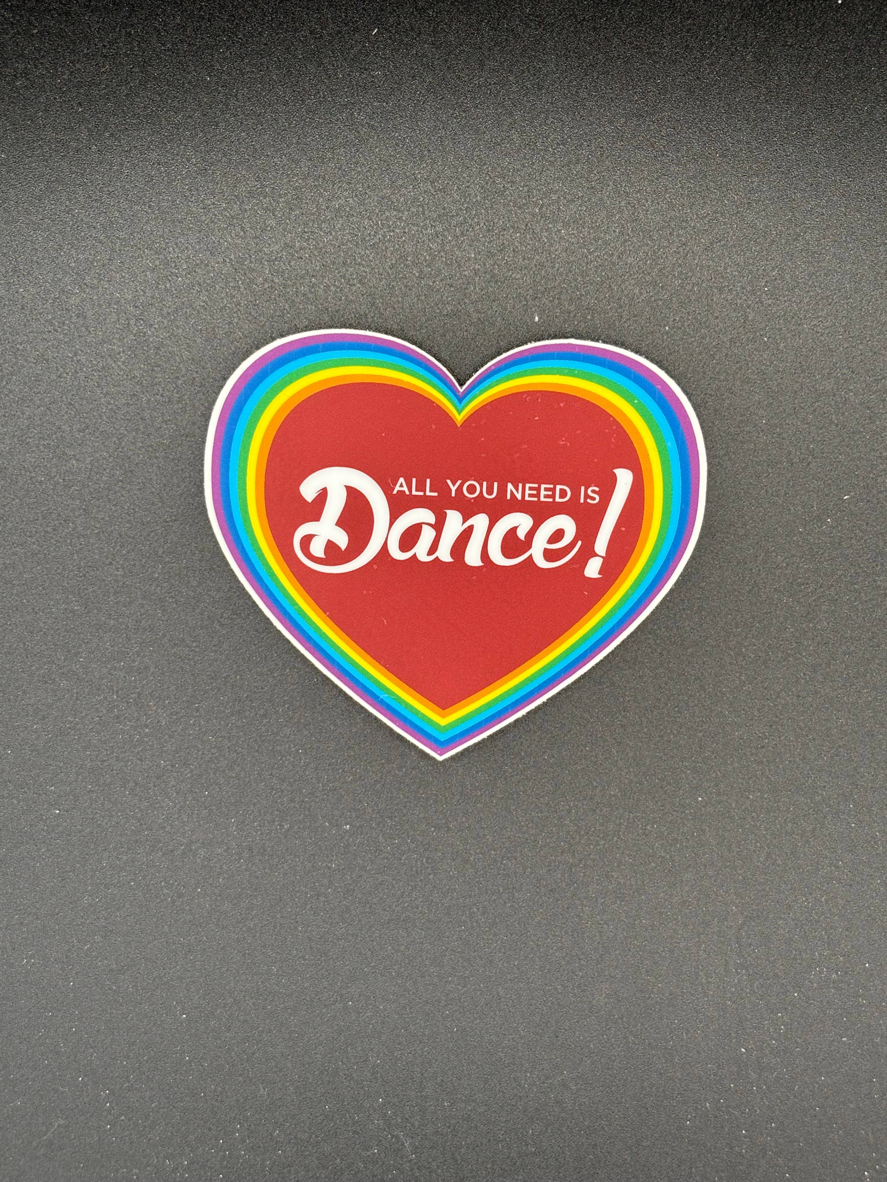 All You Need is Dance Rainbow Sticker