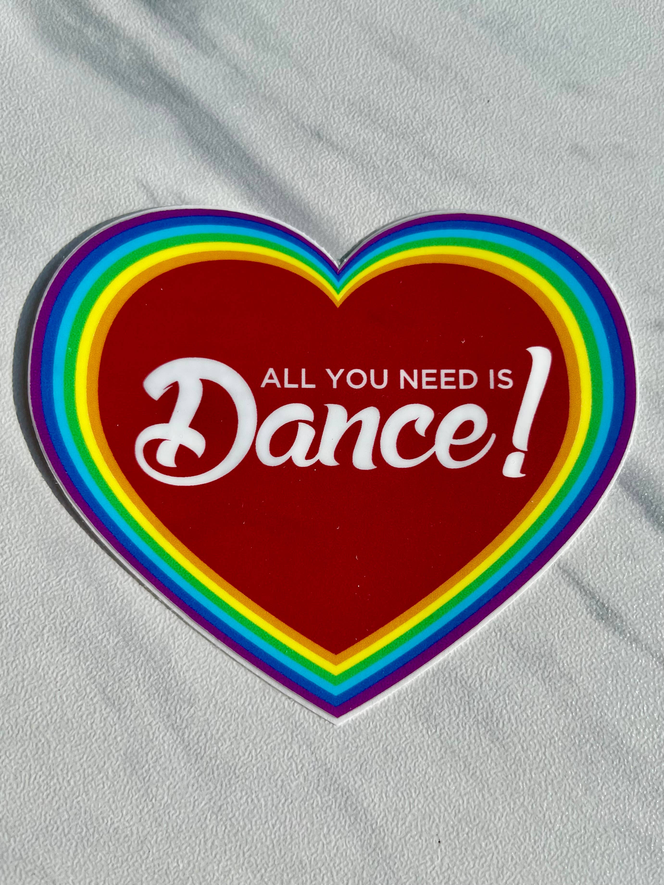 All You Need is Dance Rainbow Sticker