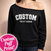 CUSTOM Puff Print Lightweight Off Shoulder Sweatshirt